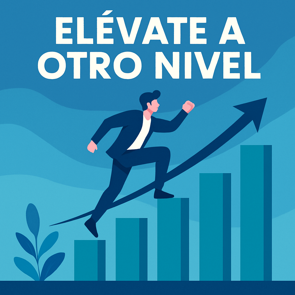 ¡Elévate a Otro Nivel!