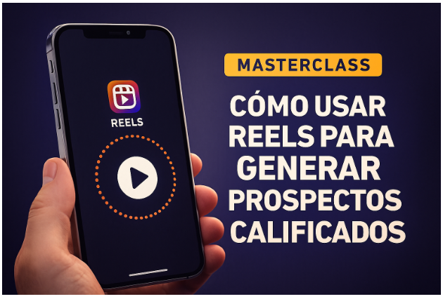 Cómo Usar Reels para Generar Prospectos Calificados (Inspirado en Blog Marketing)